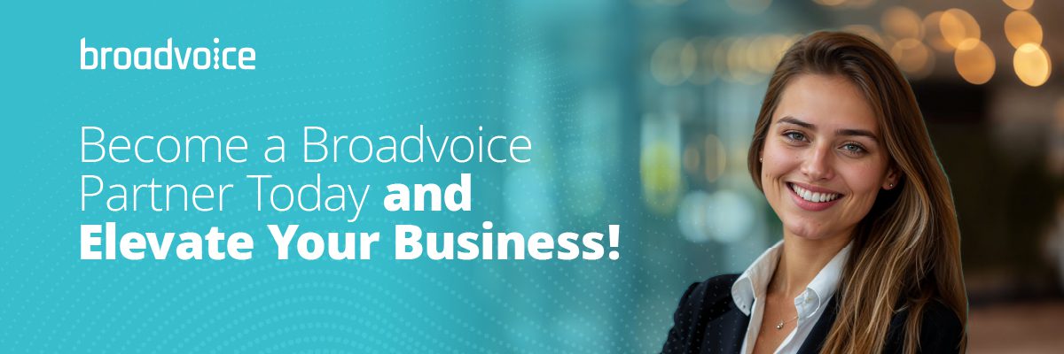 Become a Broadvoice Partner Today and Elevate Your Business! 